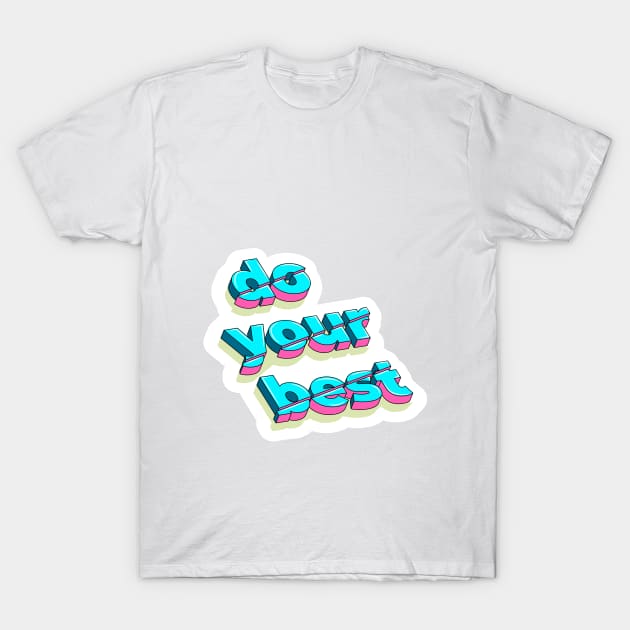 slogan made in isometric style imitates cut volumetric letters T-Shirt by Tanya-Krendel